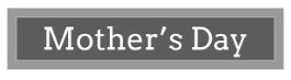 Mother's Day