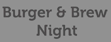 Burger & Brew Night (Wednesday Evenings)