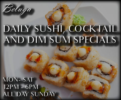 Daily Sushi, Cocktail & Dim Sum Specials