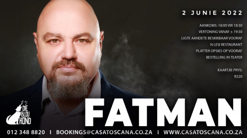 Fatman at Die Blouhond