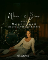 Wine & Dine with Maxine Ceasar & Neethlingshof Estate
