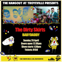 LIVE - THE DIRTY SKIRTS + BABY DADDY