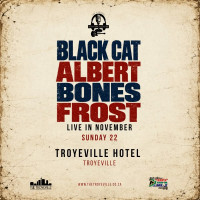 LIVE - BLACK CAT BONES + ALBERT FROST